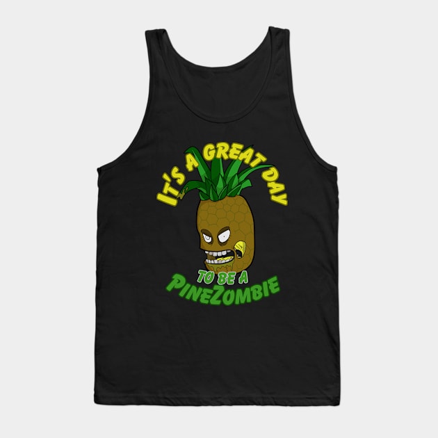 It's a great day to be a PineZombie Tank Top by Art from the Machine